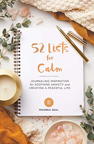52 Lists for Calm: Journaling Inspiration for Soothing Anxiety and Creating a Peaceful Life (A Self Care Journal with Inspiring Prompts for Mindfulness and Stress Relief) von Sasquatch Books